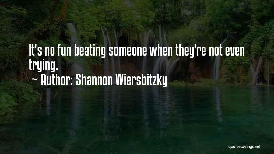 Best Erb Quotes By Shannon Wiersbitzky