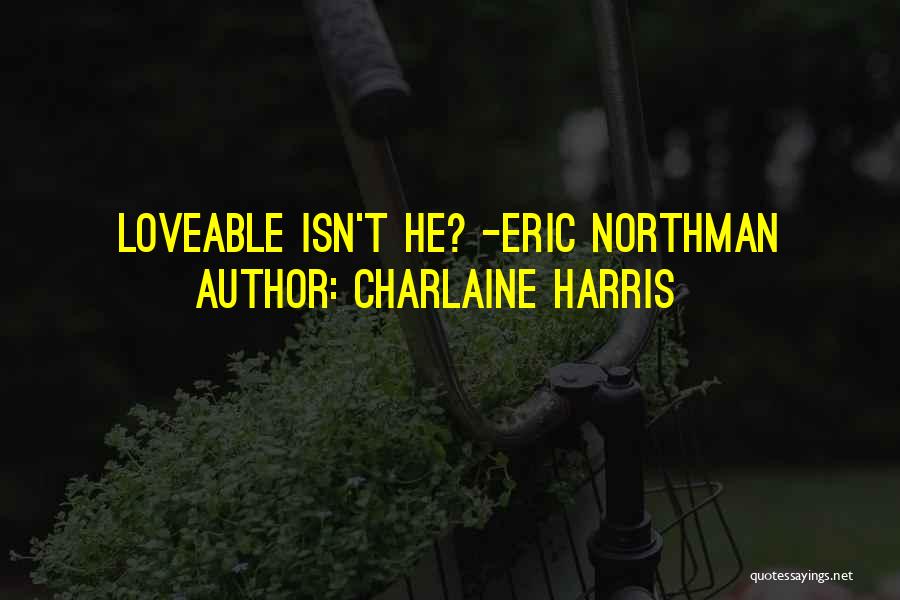 Best Eric Northman Quotes By Charlaine Harris