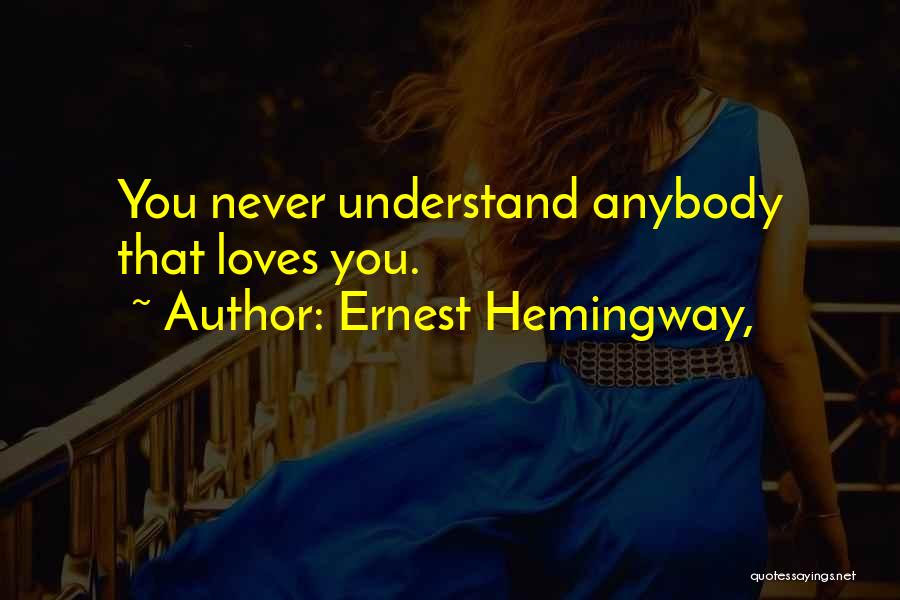 Best Ernest Hemingway Love Quotes By Ernest Hemingway,