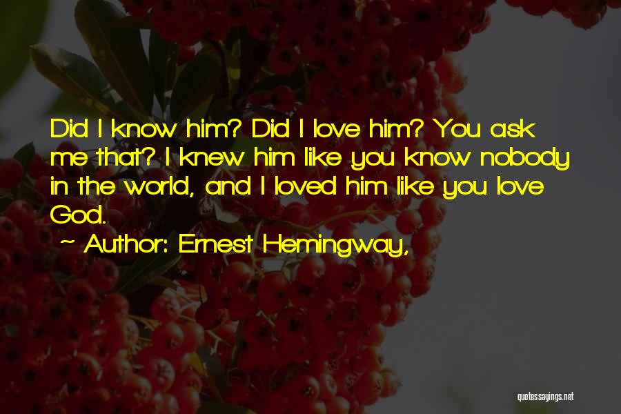 Best Ernest Hemingway Love Quotes By Ernest Hemingway,