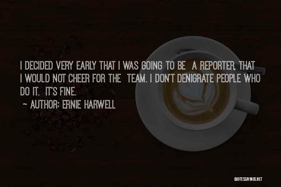 Best Ernie Harwell Quotes By Ernie Harwell