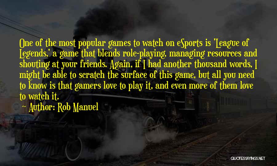 Best Esports Quotes By Rob Manuel