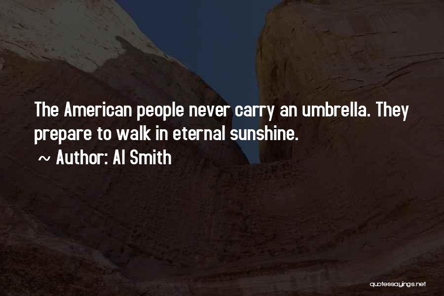 Best Eternal Sunshine Quotes By Al Smith