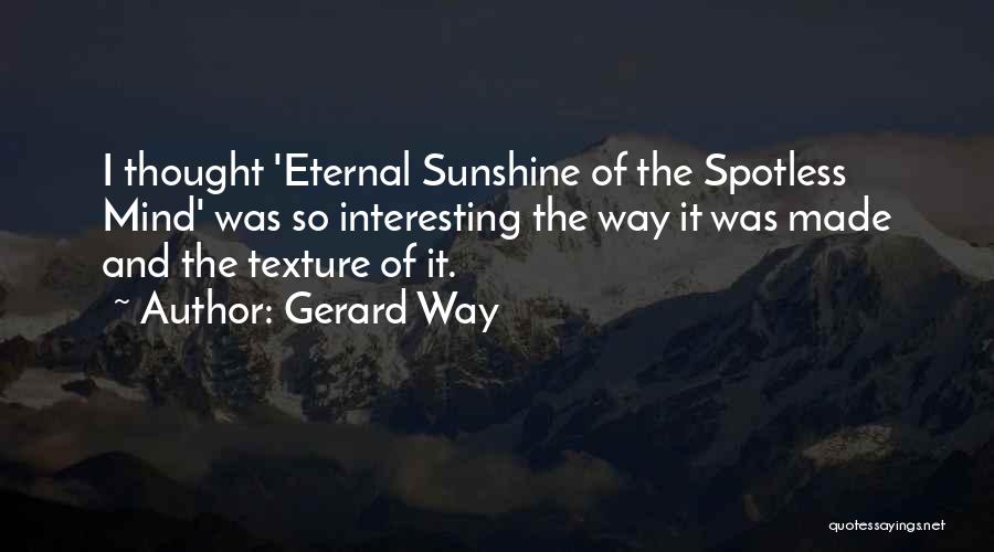 Best Eternal Sunshine Quotes By Gerard Way