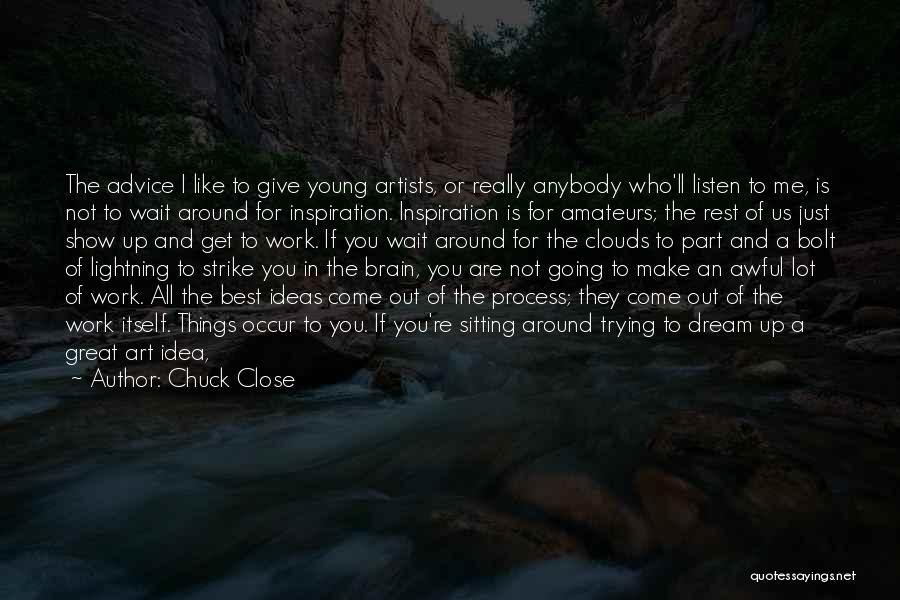 Best Ethic Quotes By Chuck Close