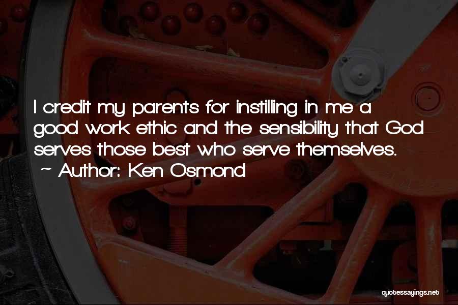 Best Ethic Quotes By Ken Osmond