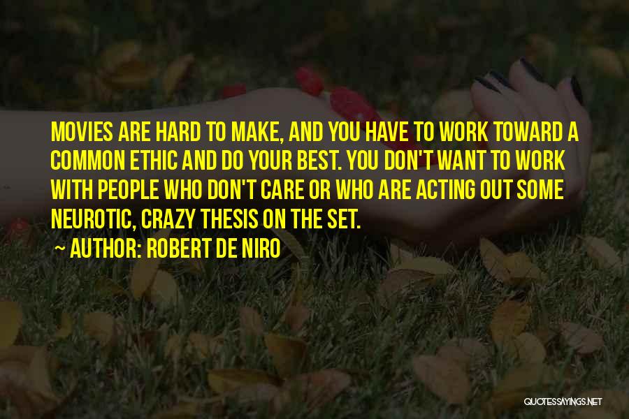 Best Ethic Quotes By Robert De Niro