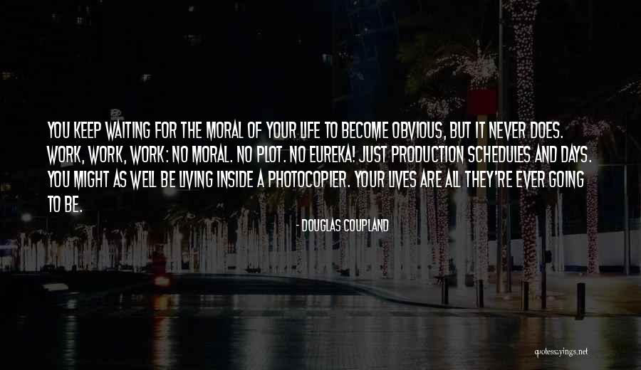 Best Eureka Quotes By Douglas Coupland Best Eureka Quotes By Douglas Coupland
