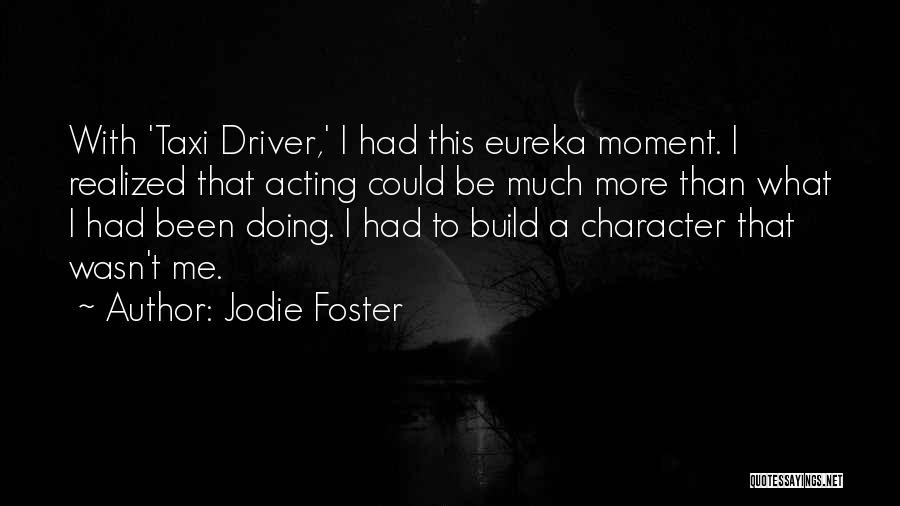 Best Eureka Quotes By Jodie Foster