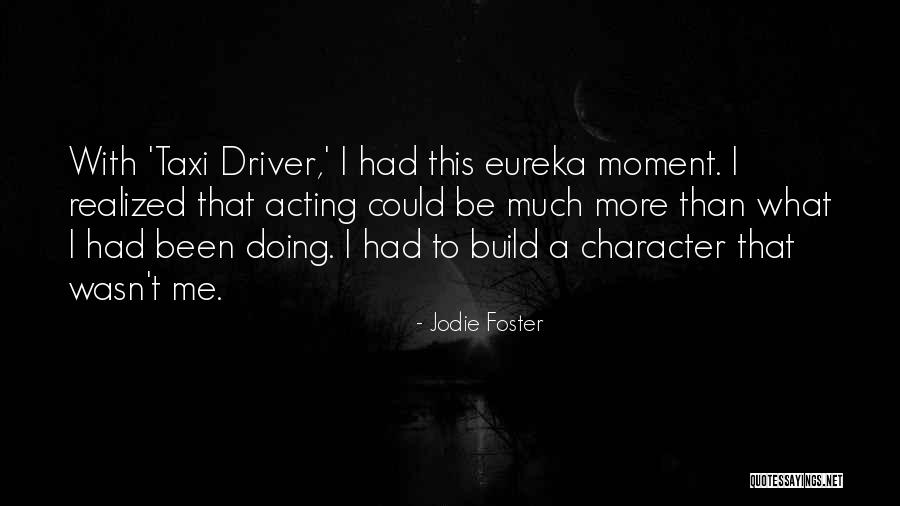 Best Eureka Quotes By Jodie Foster