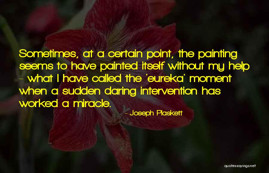 Best Eureka Quotes By Joseph Plaskett