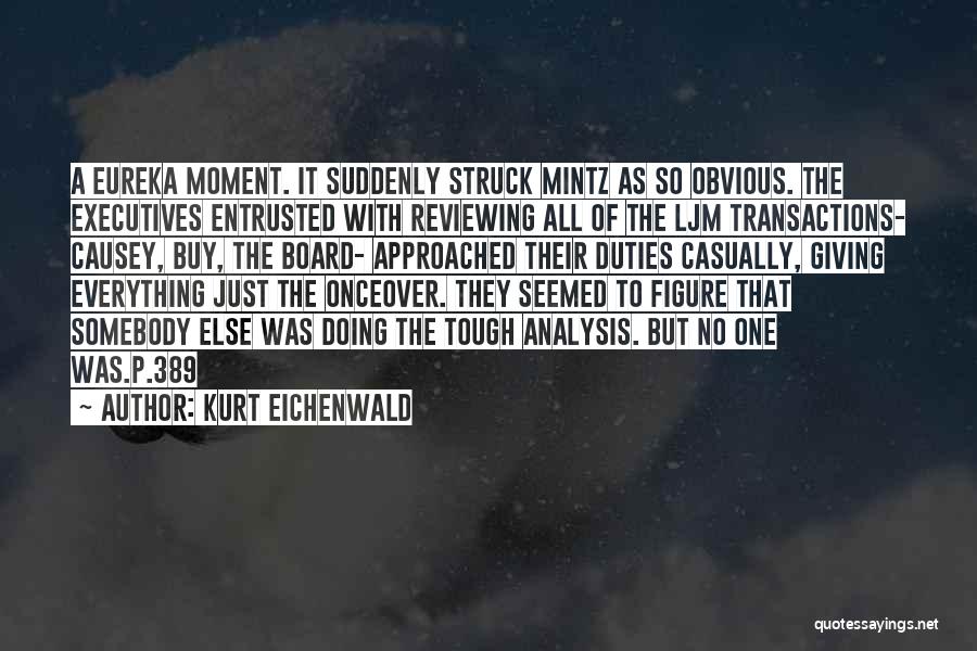 Best Eureka Quotes By Kurt Eichenwald