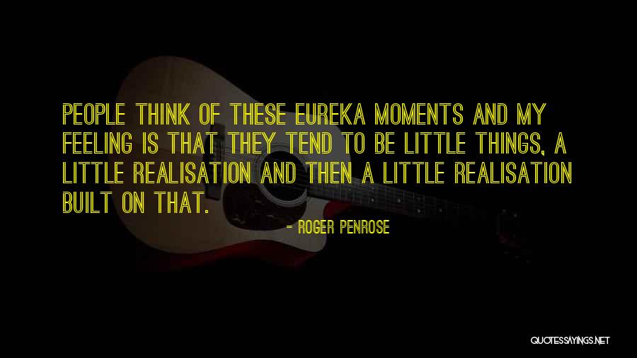Best Eureka Quotes By Roger Penrose Best Eureka Quotes By Roger Penrose