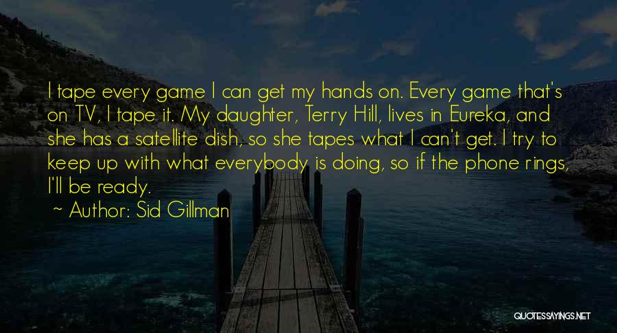 Best Eureka Quotes By Sid Gillman