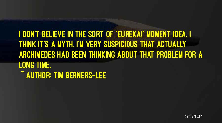 Best Eureka Quotes By Tim Berners-Lee