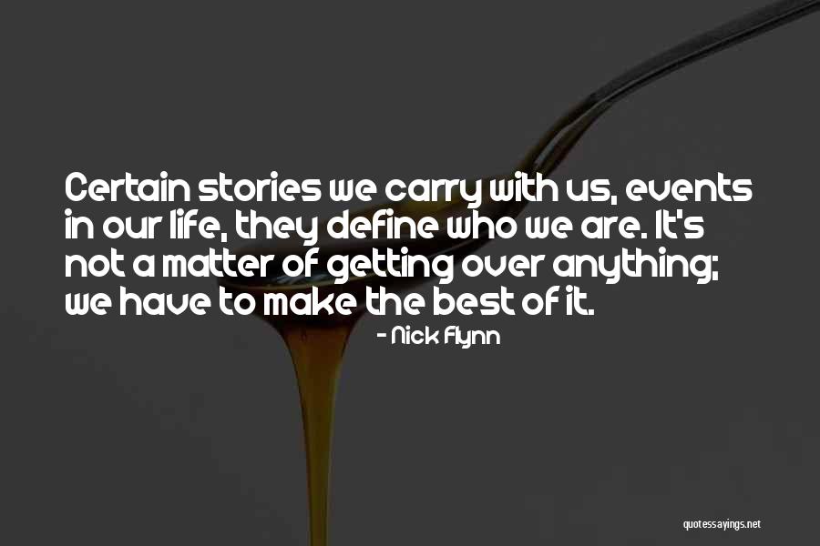 Best Events In Life Quotes By Nick Flynn Best Events In Life Quotes By Nick Flynn