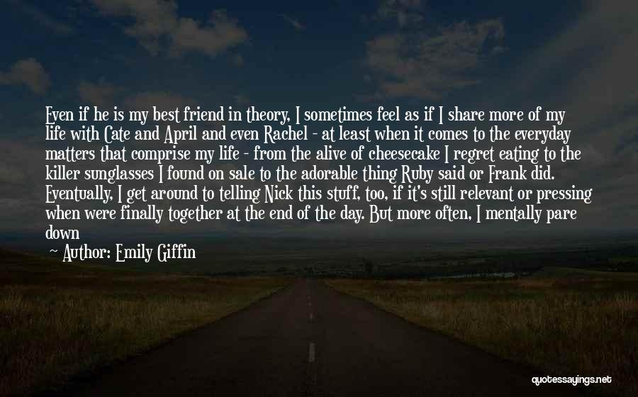 Best Eventually Quotes By Emily Giffin