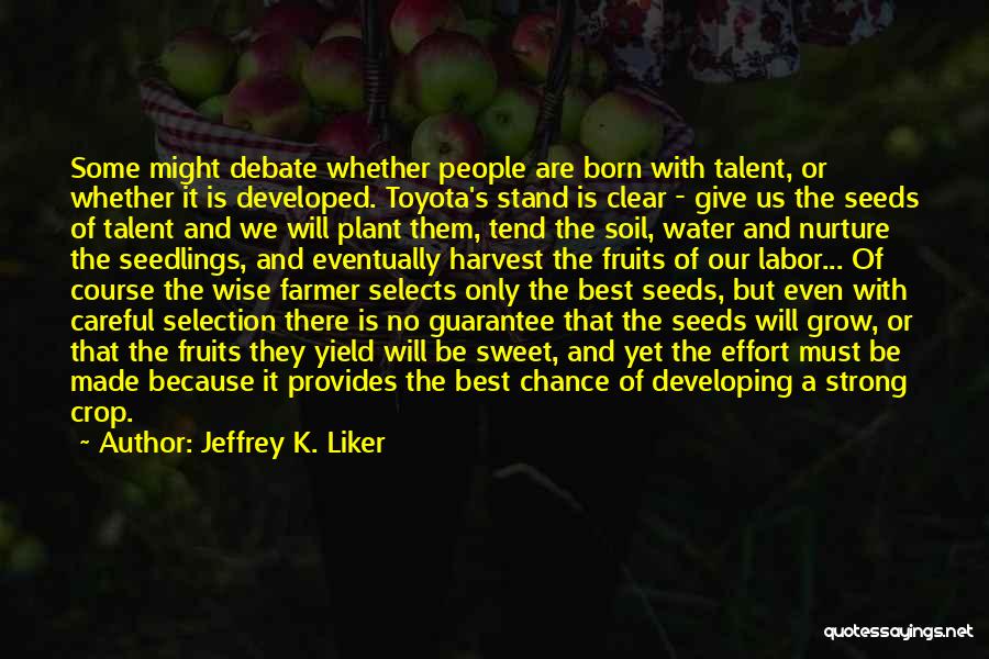 Best Eventually Quotes By Jeffrey K. Liker