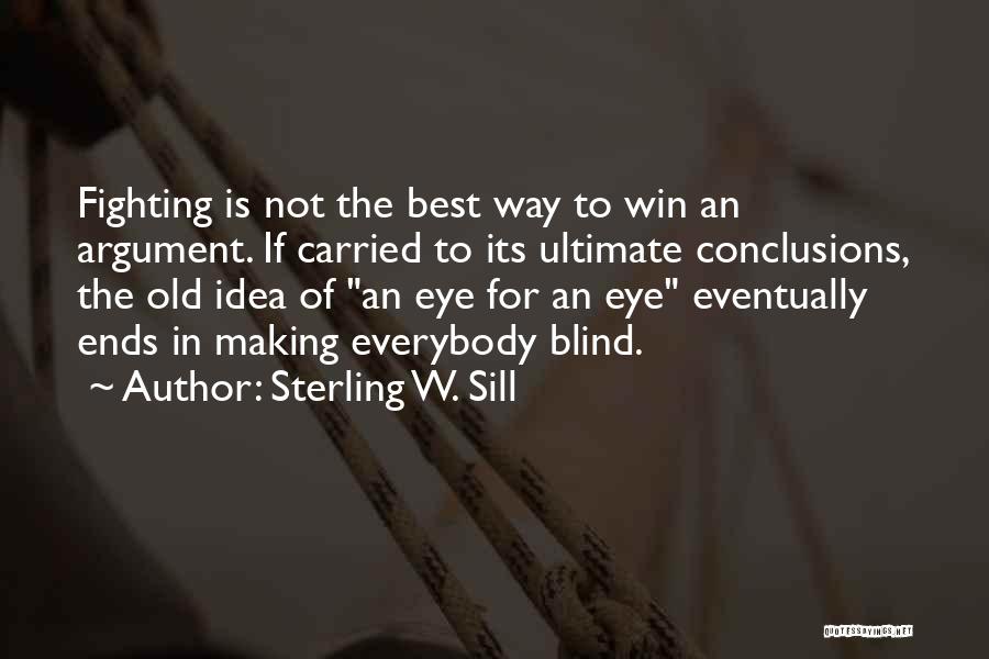 Best Eventually Quotes By Sterling W. Sill