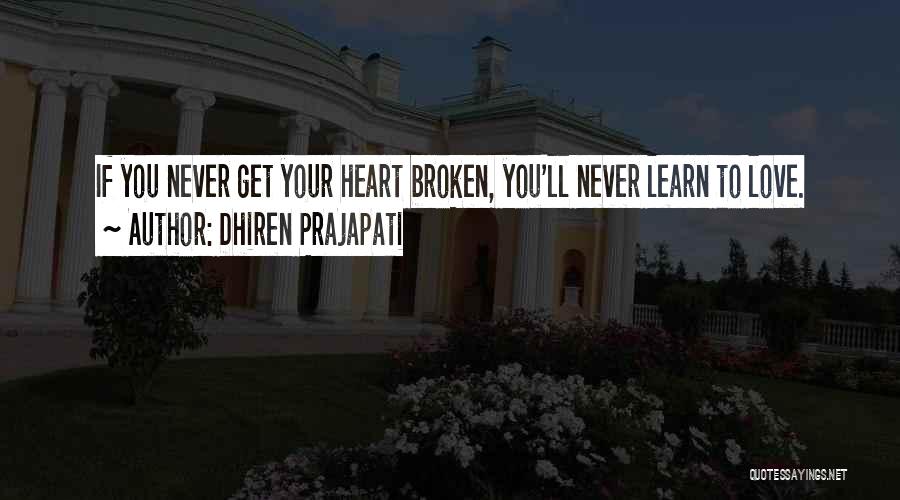 Best Ever Broken Heart Quotes By Dhiren Prajapati
