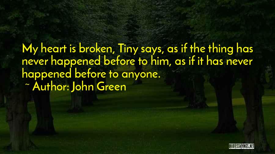 Best Ever Broken Heart Quotes By John Green