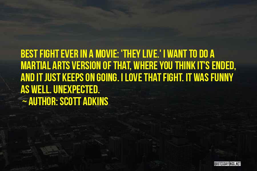 Best Ever Funny Love Quotes By Scott Adkins