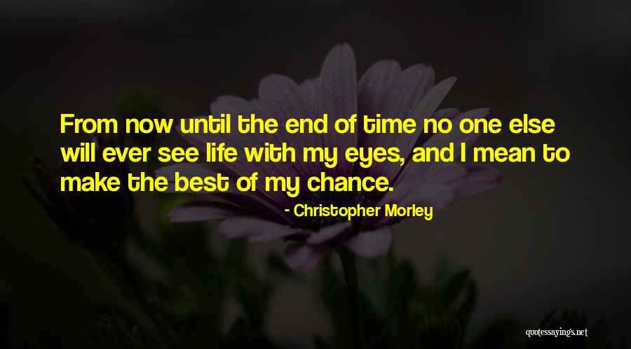 Best Ever Life Time Quotes By Christopher Morley