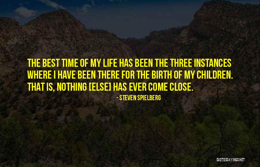 Best Ever Life Time Quotes By Steven Spielberg