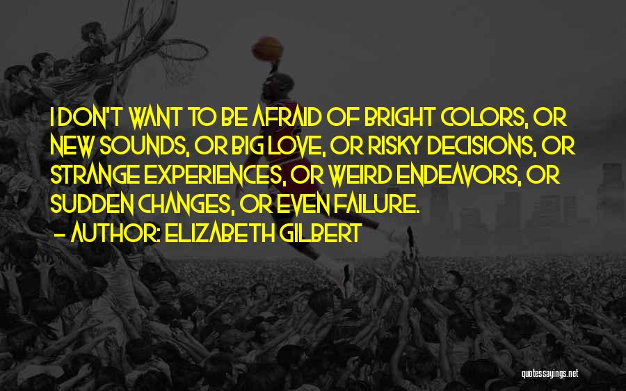 Best Ever Love Failure Quotes By Elizabeth Gilbert