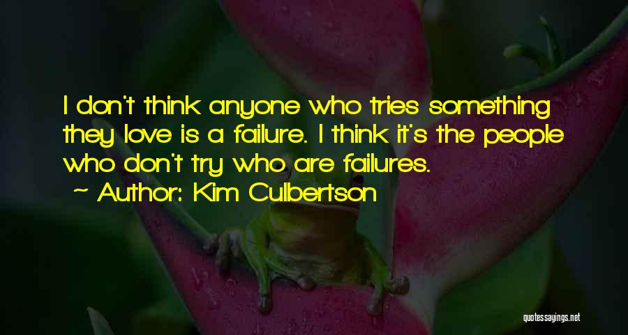 Best Ever Love Failure Quotes By Kim Culbertson