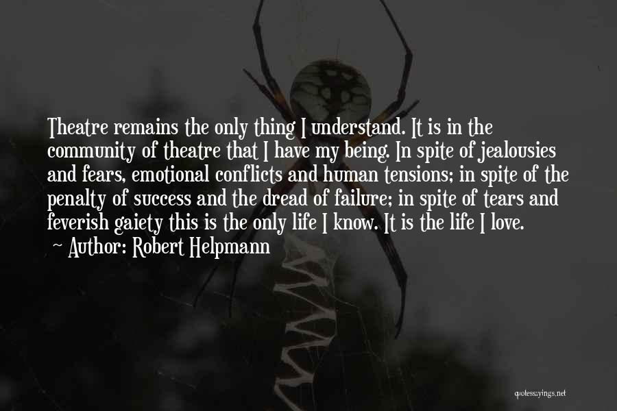 Best Ever Love Failure Quotes By Robert Helpmann