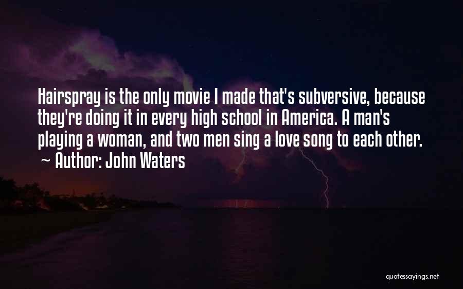Best Ever Love Song Quotes By John Waters