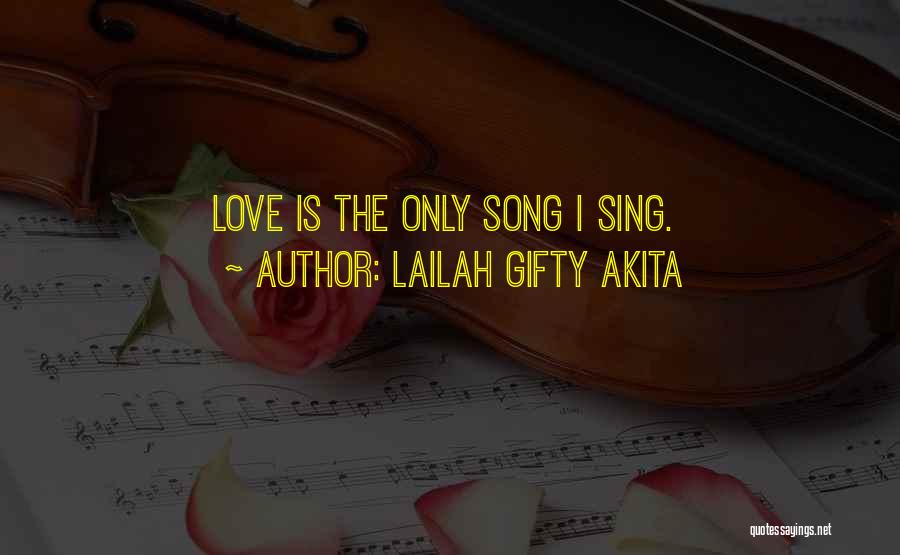 Best Ever Love Song Quotes By Lailah Gifty Akita