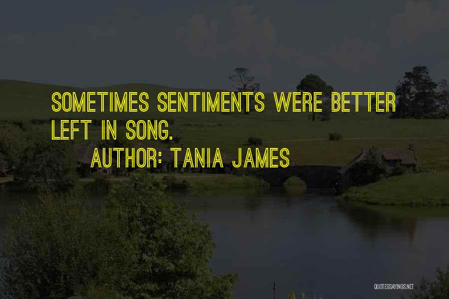 Best Ever Love Song Quotes By Tania James