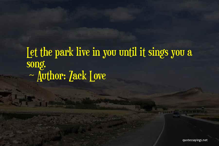 Best Ever Love Song Quotes By Zack Love