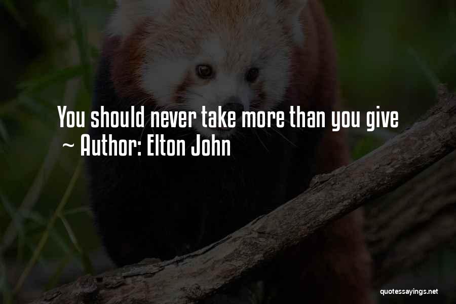 Best Ever Never Give Up Quotes By Elton John