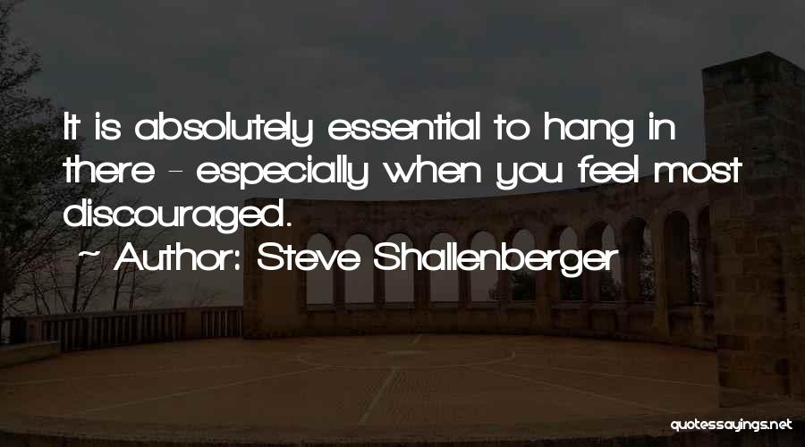 Best Ever Never Give Up Quotes By Steve Shallenberger