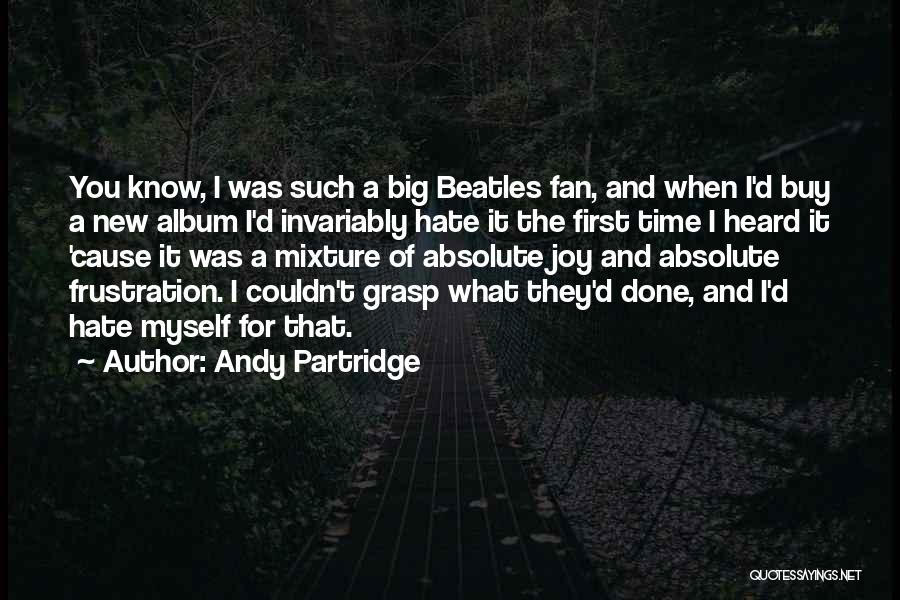 Best Ever Partridge Quotes By Andy Partridge