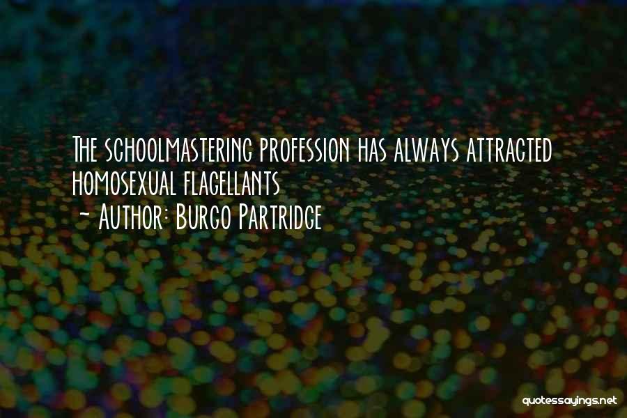 Best Ever Partridge Quotes By Burgo Partridge