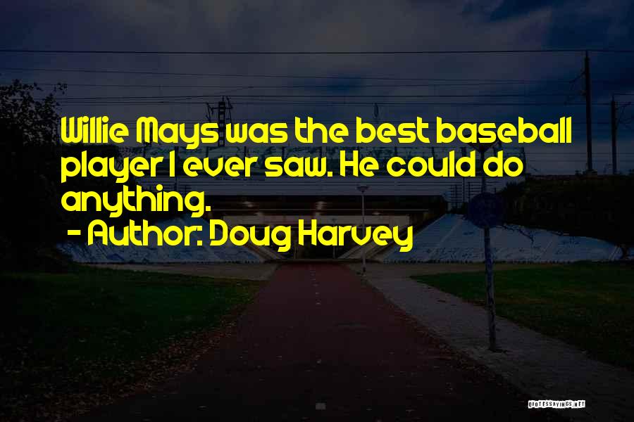 Best Ever Quotes By Doug Harvey