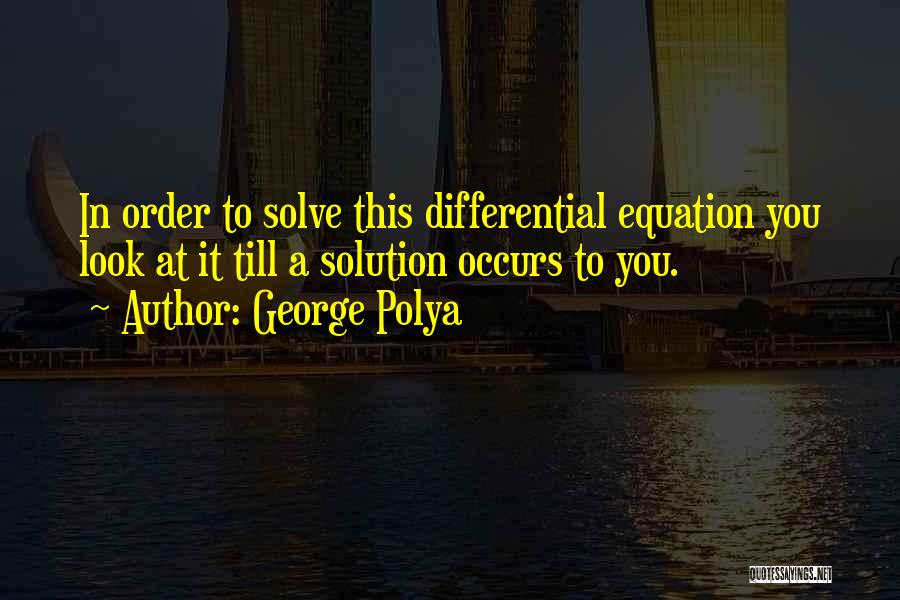 Best Ever Quotes By George Polya