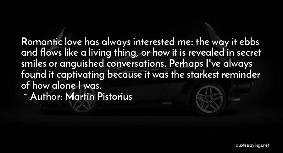 Best Ever Romantic Love Quotes By Martin Pistorius