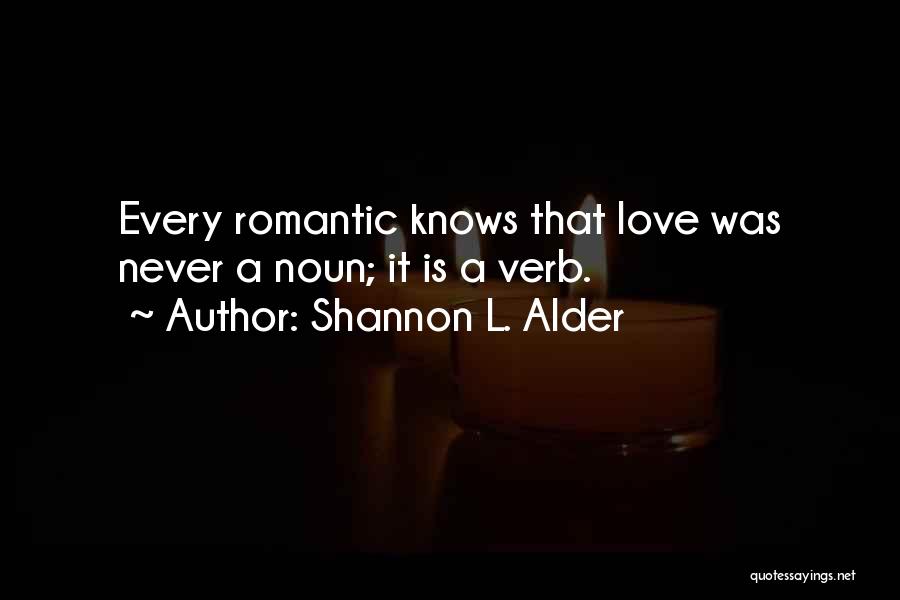 Best Ever Romantic Love Quotes By Shannon L. Alder