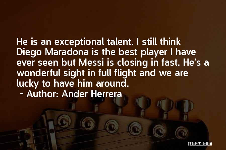 Best Ever Seen Quotes By Ander Herrera