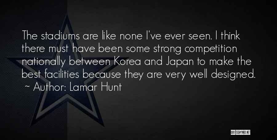 Best Ever Seen Quotes By Lamar Hunt