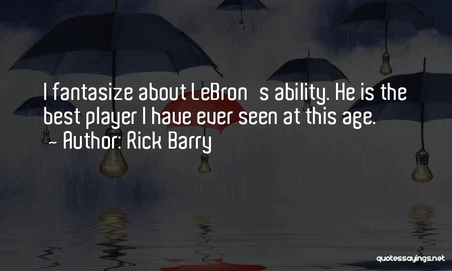 Best Ever Seen Quotes By Rick Barry