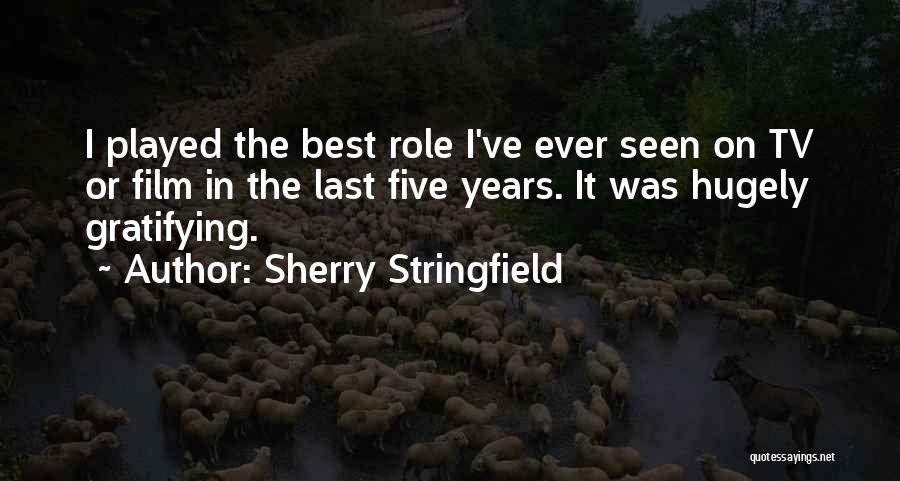 Best Ever Seen Quotes By Sherry Stringfield