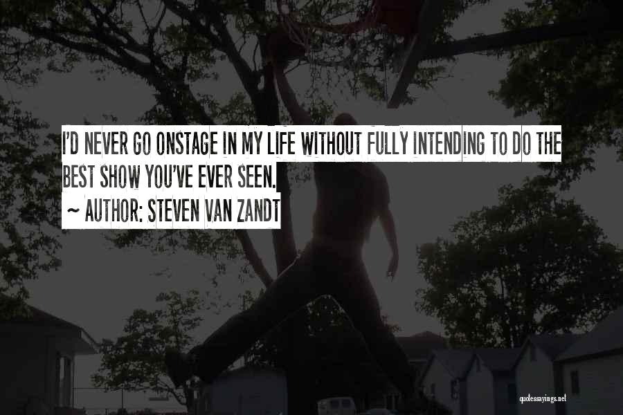Best Ever Seen Quotes By Steven Van Zandt