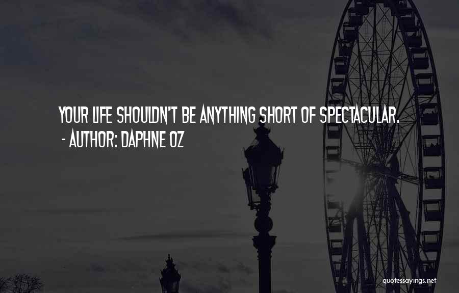 Best Ever Short Life Quotes By Daphne Oz