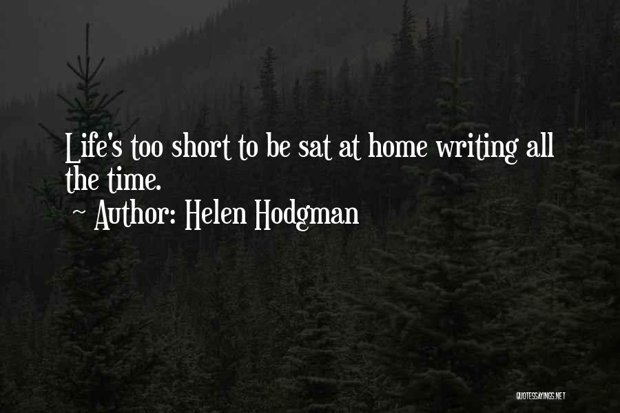 Best Ever Short Life Quotes By Helen Hodgman